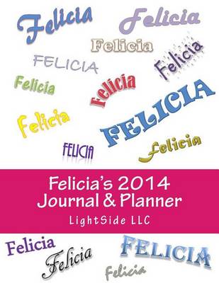 Book cover for Felicia's 2014 Journal & Planner