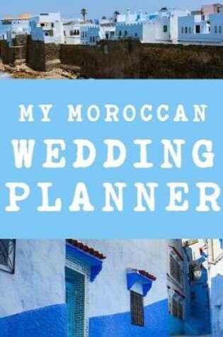 Cover of My Moroccan Wedding Planner