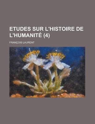 Book cover for Etudes Sur L'Histoire de L'Humanit (4)