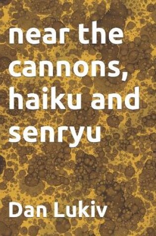 Cover of near the cannons, haiku and senryu