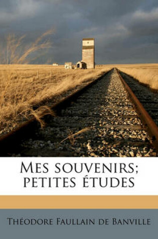Cover of Mes Souvenirs; Petites Etudes