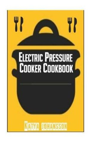 Cover of Electric Pressure Cooker Cookbook