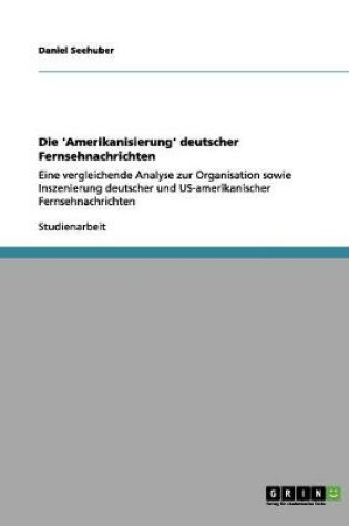 Cover of Die 'Amerikanisierung' deutscher Fernsehnachrichten