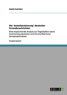 Book cover for Die 'Amerikanisierung' deutscher Fernsehnachrichten
