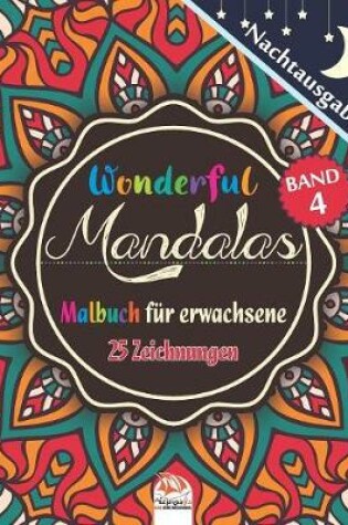Cover of Wonderful Mandalas 4 - Nachtausgabe - Malbuch fur Erwachsene