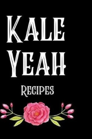 Cover of Kale Yeah Recipes