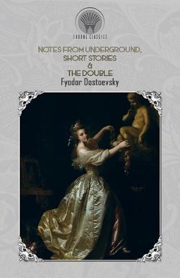 Cover of Notes from Underground, Short Stories & The Double