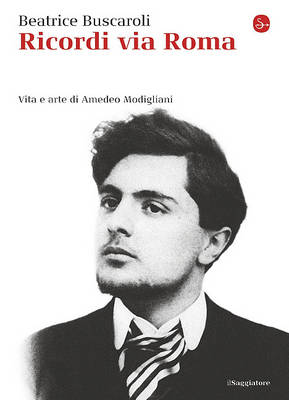 Book cover for Ricordi Via Roma. Vita E Arte Di Amedeo Modigliani