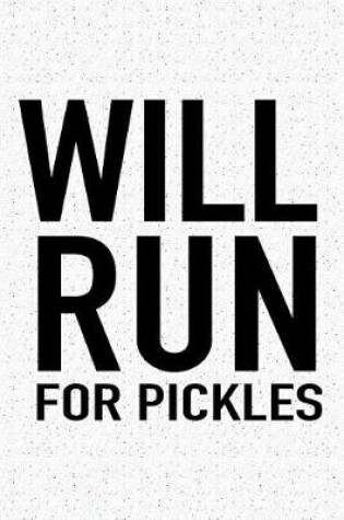 Cover of Will Run for Pickles