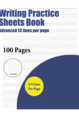 Cover of Writing Practice Sheets Book (Advanced 13 lines per page)