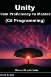 Book cover for Unity from Proficiency to Mastery (C# Programming)