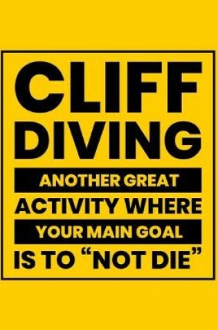 Cover of Cliff Diving Another Great Activity Where the Main Goal Is to "Not Die"