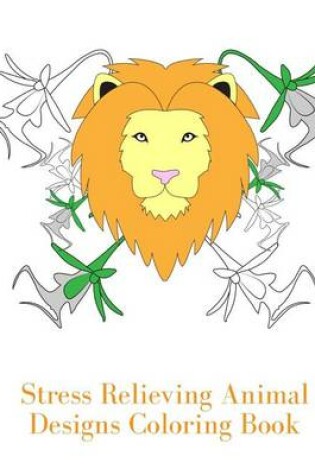 Cover of Stress Relieving Animal Designs Coloring Book