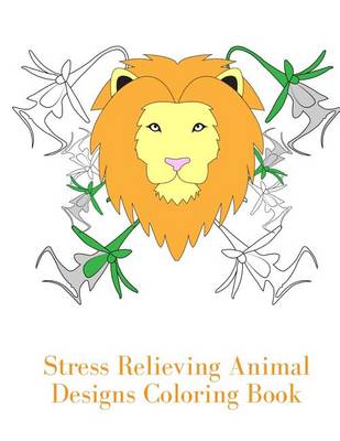 Book cover for Stress Relieving Animal Designs Coloring Book