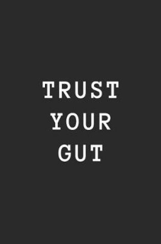 Cover of Trust Your Gut