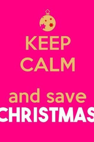 Cover of Keep Calm and Save Christmas