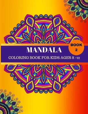 Book cover for Mandala Coloring Book for Kids Ages 8-12