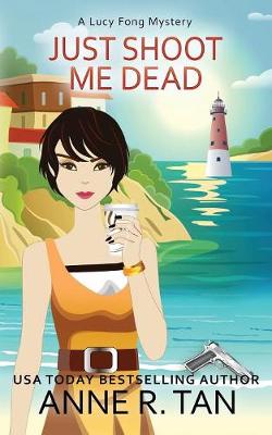 Book cover for Just Shoot Me Dead