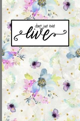 Book cover for Live Don't Just Exist