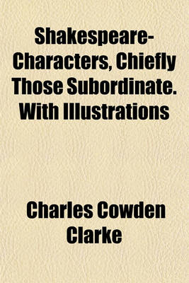 Book cover for Shakespeare-Characters, Chiefly Those Subordinate. with Illustrations