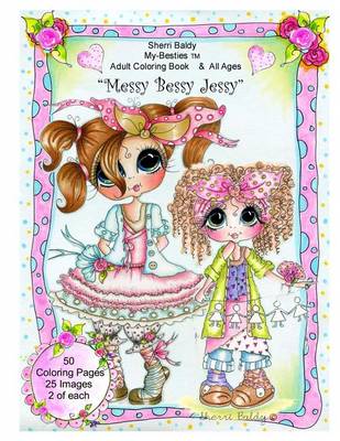 Book cover for Sherri Baldy My Besties Messy Bessy Jessy Coloring Book