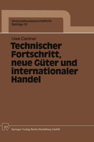 Cover of Technischer Fortschritt, neue Güter und internationaler Handel