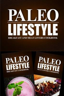 Book cover for Paleo Lifestyle - Breakfast and Meat Lovers Cookbook