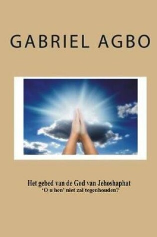 Cover of Het Gebed Van de God Van Jehoshaphat 'o U Hen' Niet Zal Tegenhouden?