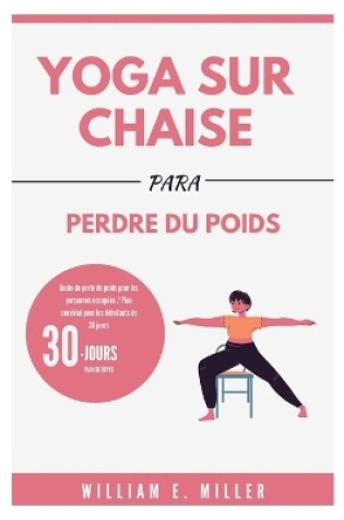 Cover of Yoga sur chaise pour perdre du poids