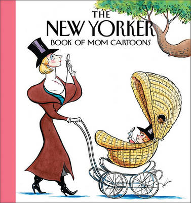 Book cover for The New Yorker Magazine Book of Mom Cartoons