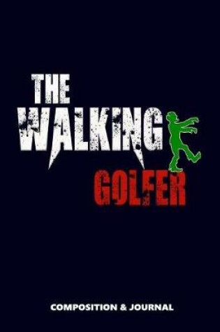 Cover of The Walking Golfer