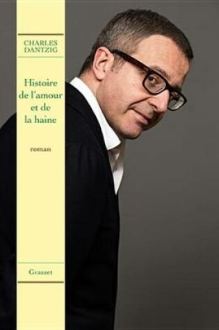 Cover of Histoire de L'Amour Et de la Haine