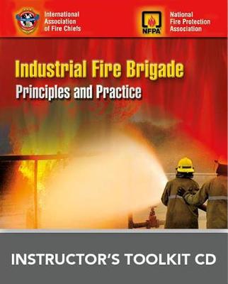 Book cover for Industrial Fire Brigade: Principles And Practice Instructor's Toolkit CD-ROM