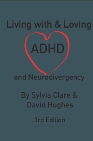 Cover of Living With and Loving ADHD and Neurodivergency