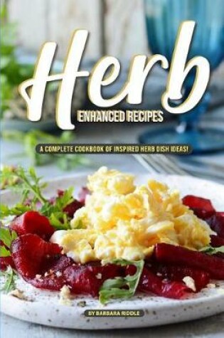 Cover of Herb Enhanced Recipes
