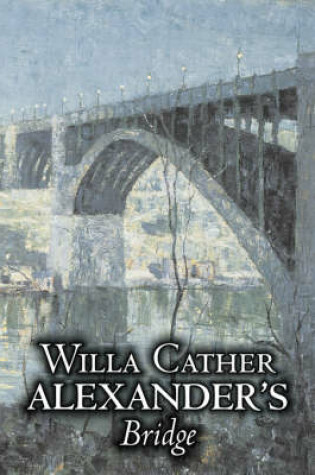 Cover of Alexander's Bridge by Willa Cather, Fiction, Classics, Romance, Literary