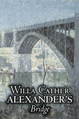 Book cover for Alexander's Bridge by Willa Cather, Fiction, Classics, Romance, Literary