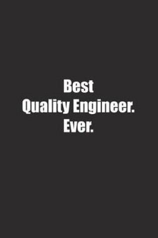 Cover of Best Quality Engineer. Ever.