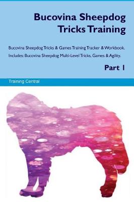 Book cover for Bucovina Sheepdog Tricks Training Bucovina Sheepdog Tricks & Games Training Tracker & Workbook. Includes