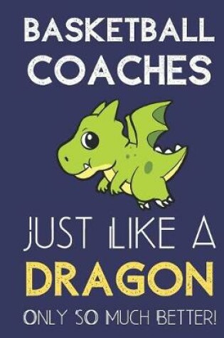 Cover of Basketball Coaches Just Like a Dragon Only So Much Better