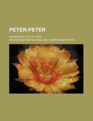 Book cover for Peter-Peter; A Romance Out of Town