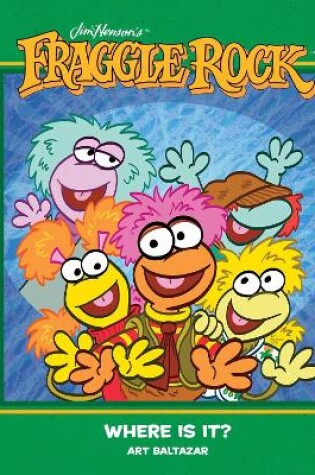 Cover of Jim Henson's Fraggle Rock: Where Is It?