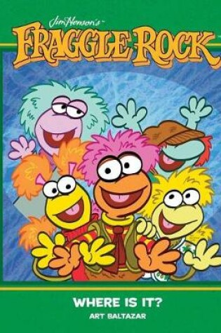Cover of Jim Henson's Fraggle Rock: Where Is It?