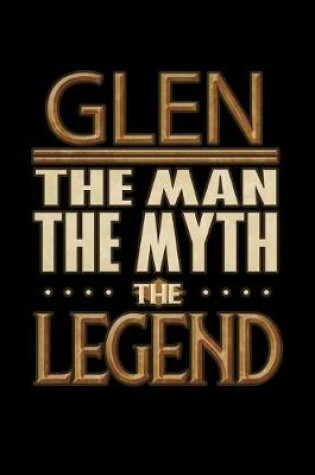 Cover of Glen The Man The Myth The Legend