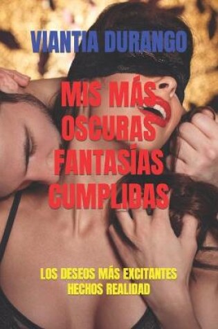 Cover of MIS Oscuras Fantasías Cumplidas