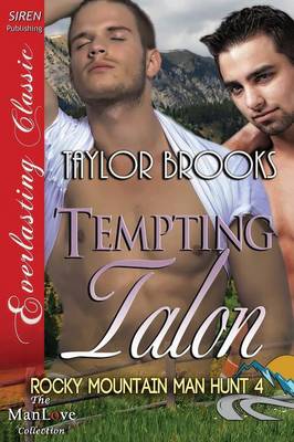 Book cover for Tempting Talon [Rocky Mountain Man Hunt 4] (Siren Publishing Everlasting Classic Manlove)