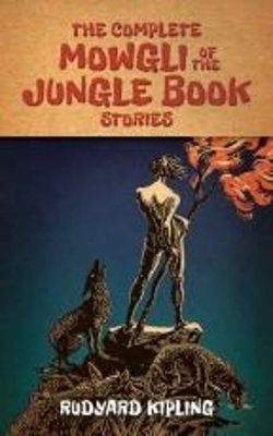 Book cover for The Complete Mowgli of the Jungle Book Stories