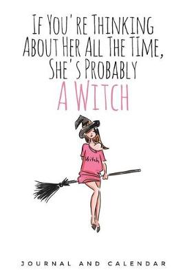 Book cover for If You're Thinking About Her All The TIme, She's Probably A Witch