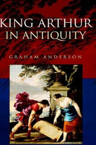 Cover of King Arthur in Antiquity