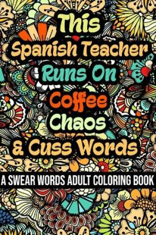 Cover of This Spanish Teacher Runs On Coffee, Chaos and Cuss Words